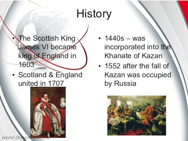 History The Scottish King James VI became king of England in 1603