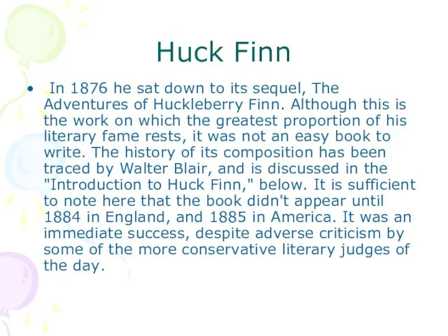 Huck Finn In 1876 he sat down to its sequel, The Adventures