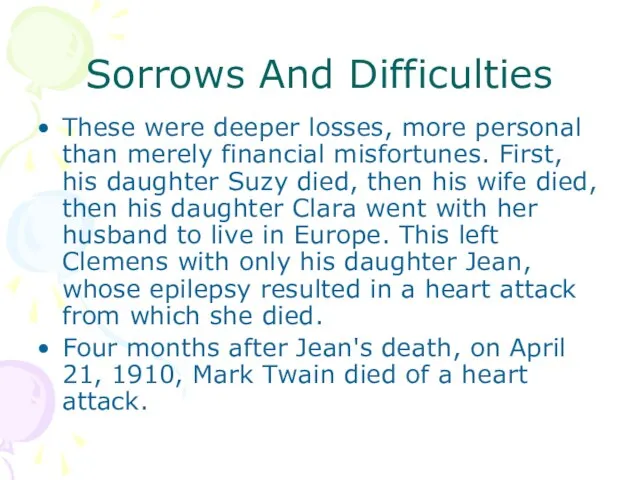 Sorrows And Difficulties These were deeper losses, more personal than merely financial