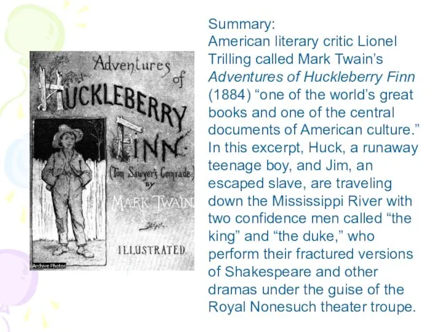 Summary: American literary critic Lionel Trilling called Mark Twain’s Adventures of Huckleberry