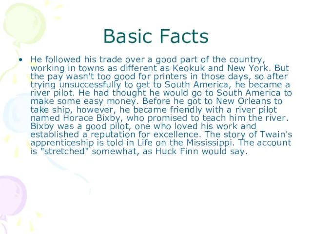 Basic Facts He followed his trade over a good part of the