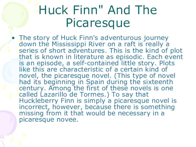 Huck Finn" And The Picaresque The story of Huck Finn's adventurous journey