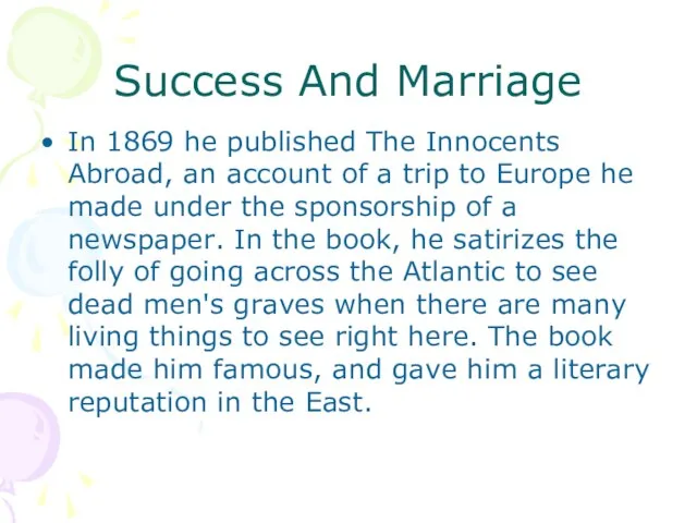 Success And Marriage In 1869 he published The Innocents Abroad, an account