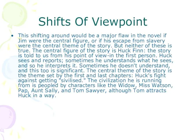 Shifts Of Viewpoint This shifting around would be a major flaw in