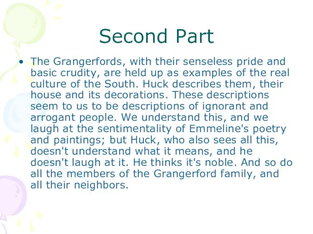 Second Part The Grangerfords, with their senseless pride and basic crudity, are