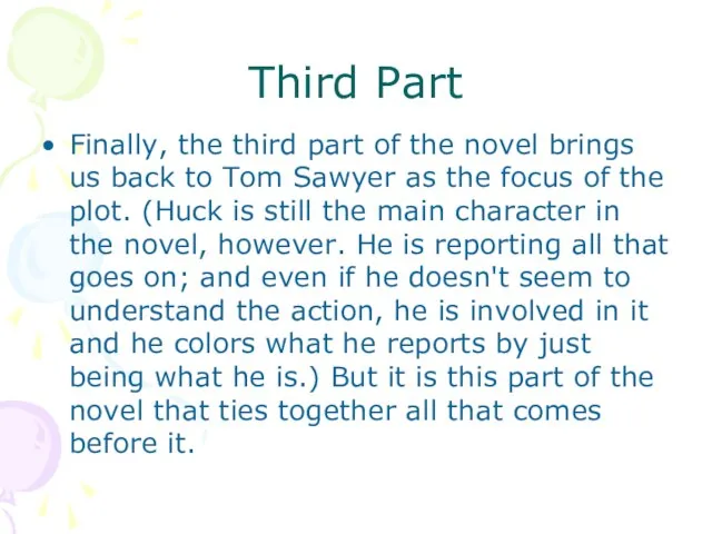 Third Part Finally, the third part of the novel brings us back