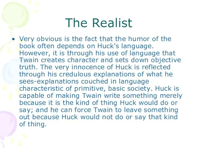 The Realist Very obvious is the fact that the humor of the