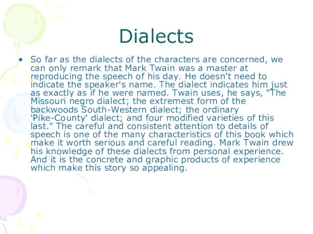 Dialects So far as the dialects of the characters are concerned, we