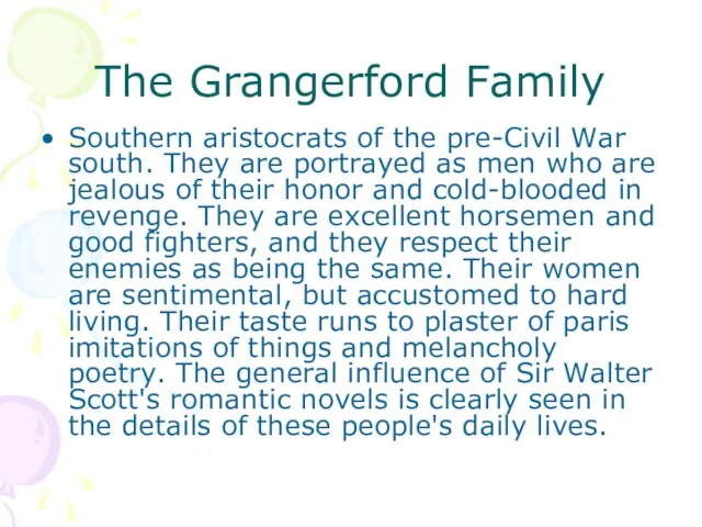 The Grangerford Family Southern aristocrats of the pre-Civil War south. They are