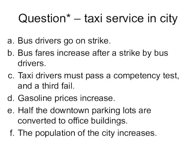Question* – taxi service in city Bus drivers go on strike. Bus