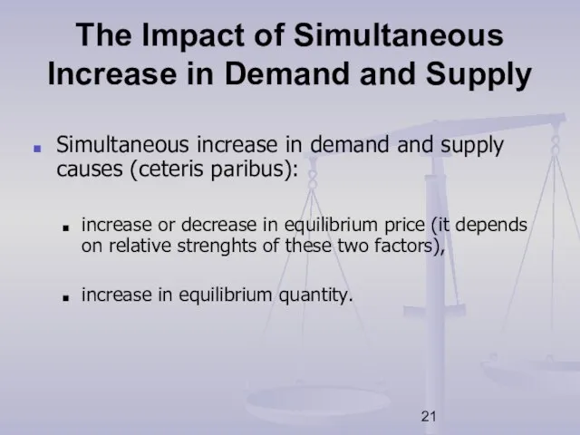 The Impact of Simultaneous Increase in Demand and Supply Simultaneous increase in