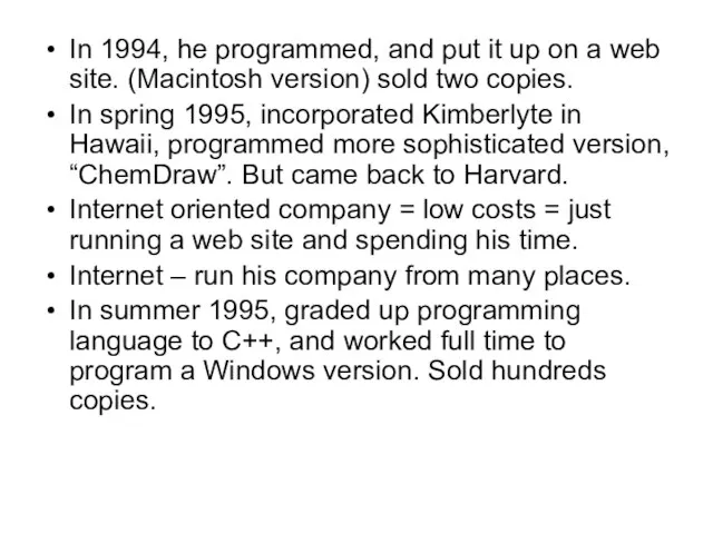 In 1994, he programmed, and put it up on a web site.