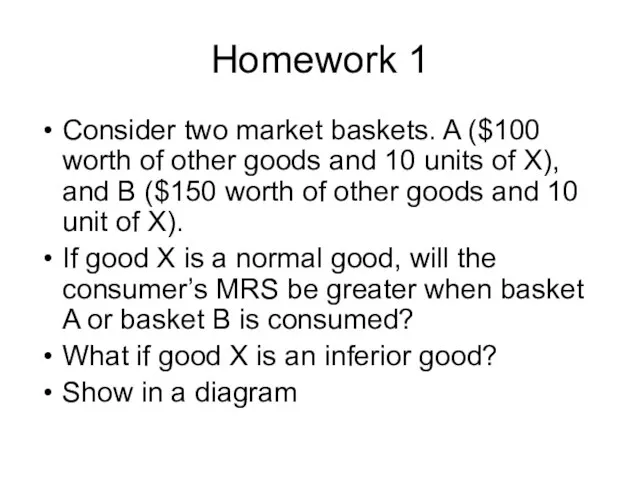 Homework 1 Consider two market baskets. A ($100 worth of other goods