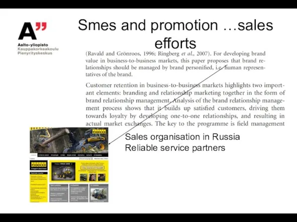 Smes and promotion …sales efforts Sales organisation in Russia Reliable service partners