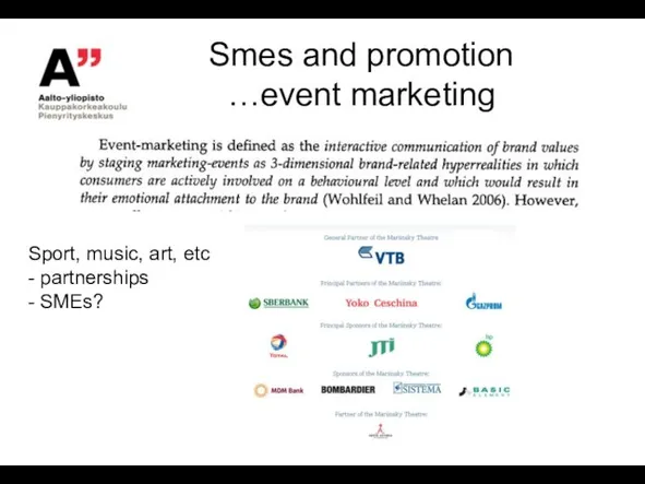 Smes and promotion …event marketing Sport, music, art, etc - partnerships - SMEs?