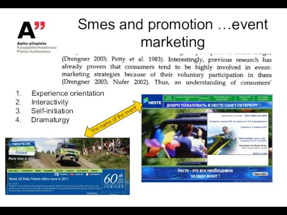 Smes and promotion …event marketing Experience orientation Interactivity Self-initiation Dramaturgy The name of the event