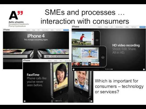 SMEs and processes … interaction with consumers Which is important for consumers – technology or services?