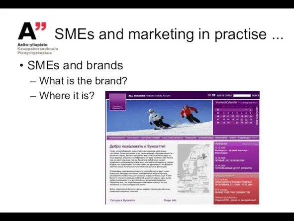 SMEs and marketing in practise ... SMEs and brands What is the brand? Where it is?