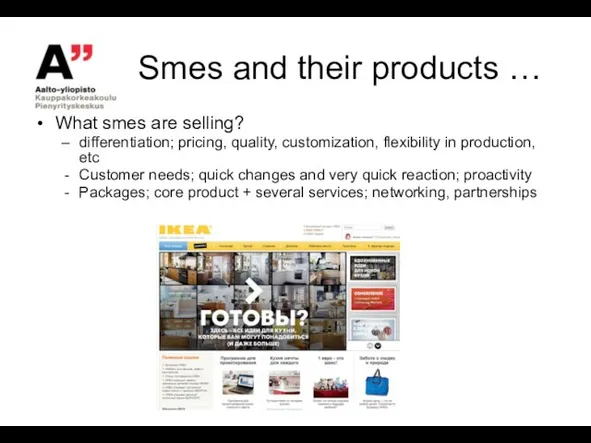 Smes and their products … What smes are selling? differentiation; pricing, quality,