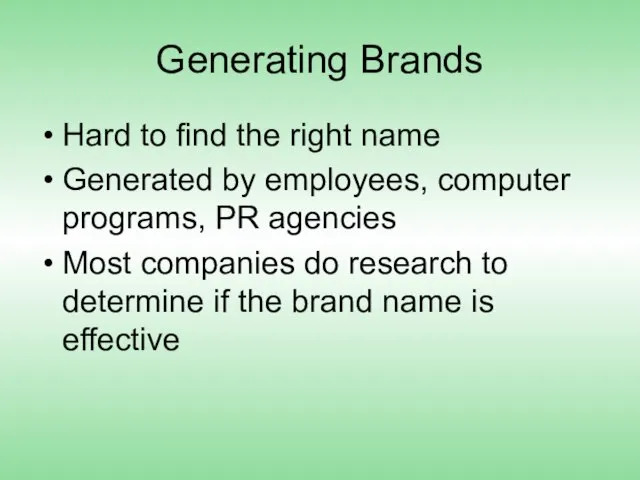 Generating Brands Hard to find the right name Generated by employees, computer