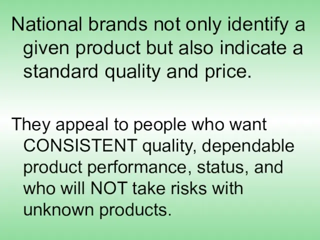 National brands not only identify a given product but also indicate a