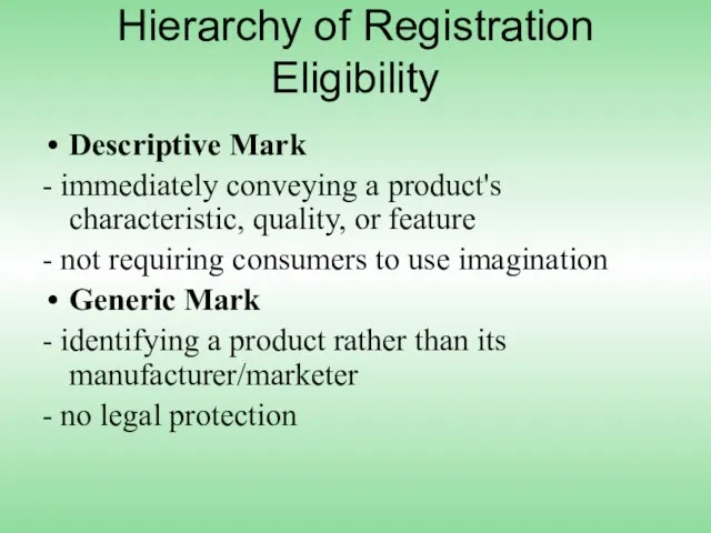 Hierarchy of Registration Eligibility Descriptive Mark - immediately conveying a product's characteristic,