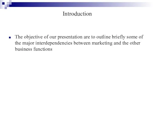 Introduction The objective of our presentation are to outline briefly some of