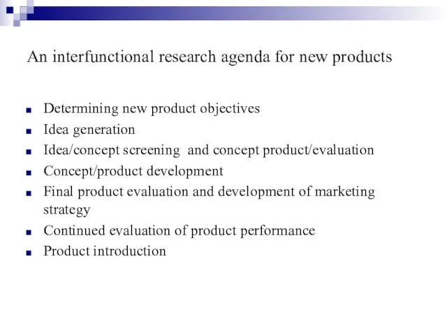 An interfunctional research agenda for new products Determining new product objectives Idea