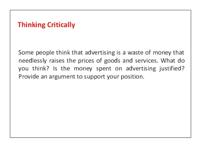Some people think that advertising is a waste of money that needlessly