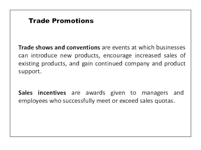 Trade shows and conventions are events at which businesses can introduce new