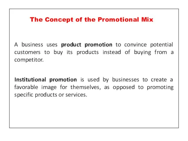 A business uses product promotion to convince potential customers to buy its