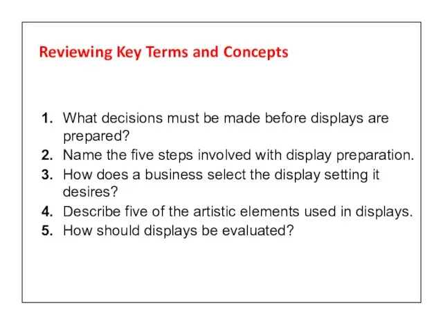 Reviewing Key Terms and Concepts 1. What decisions must be made before