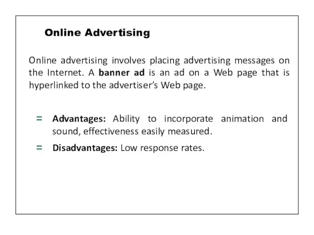 Online advertising involves placing advertising messages on the Internet. A banner ad