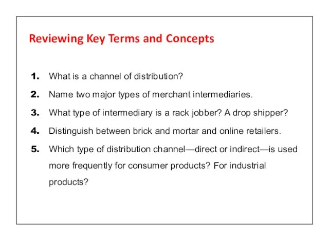 Reviewing Key Terms and Concepts 1. What is a channel of distribution?