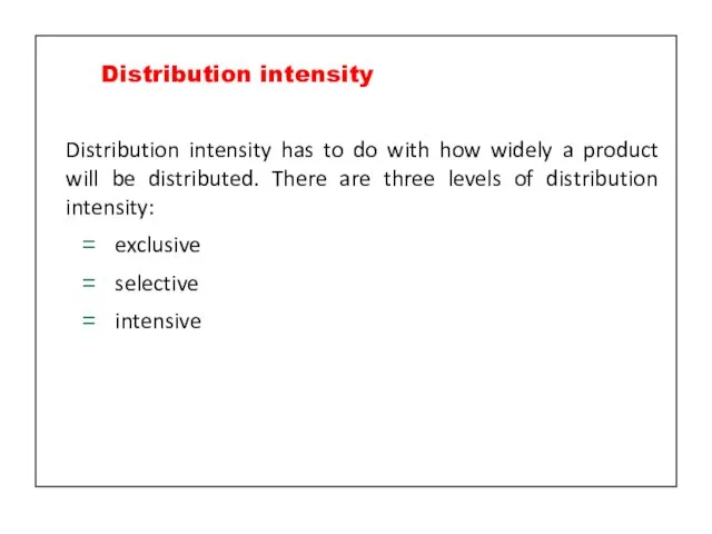 Distribution intensity has to do with how widely a product will be