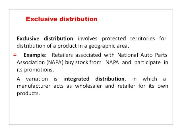 Exclusive distribution involves protected territories for distribution of a product in a