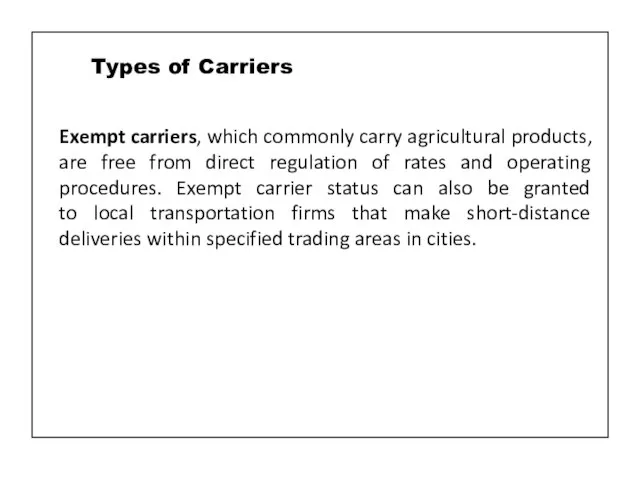 Exempt carriers, which commonly carry agricultural products, are free from direct regulation