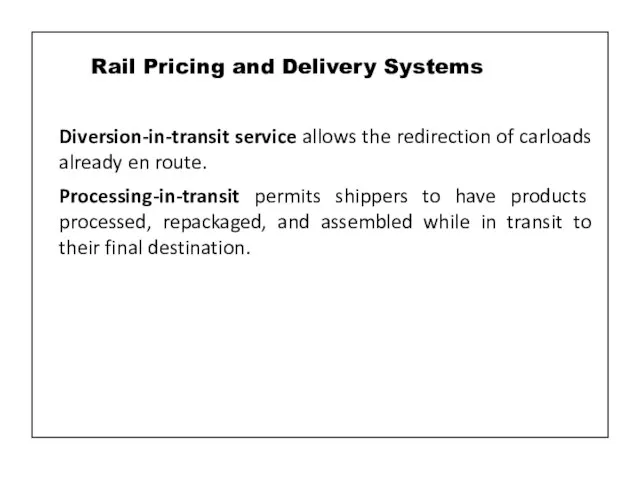 Diversion-in-transit service allows the redirection of carloads already en route. Processing-in-transit permits