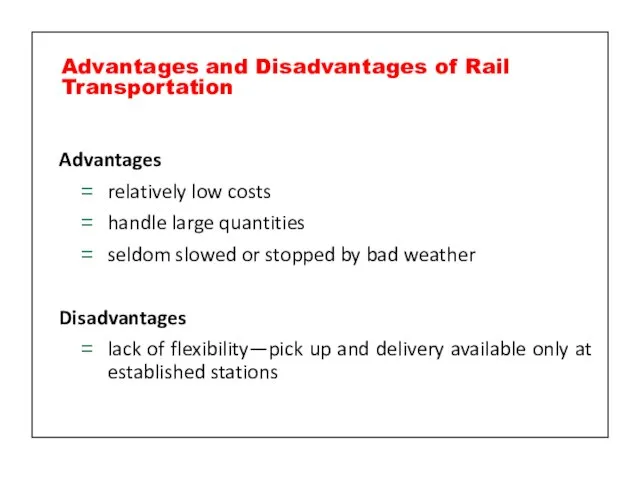 Advantages relatively low costs handle large quantities seldom slowed or stopped by