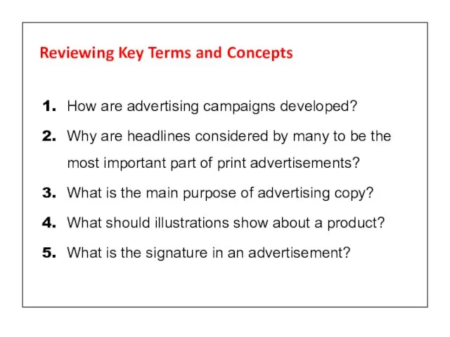Reviewing Key Terms and Concepts 1. How are advertising campaigns developed? 2.
