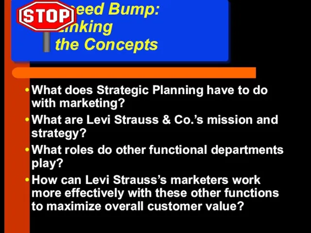 Speed Bump: Linking the Concepts What does Strategic Planning have to do