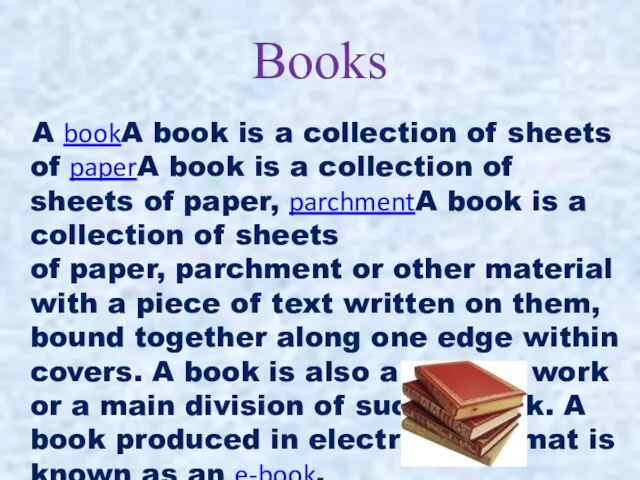 Books A bookA book is a collection of sheets of paperA book