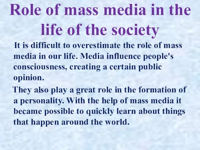 Role of mass media in the life of the society It is