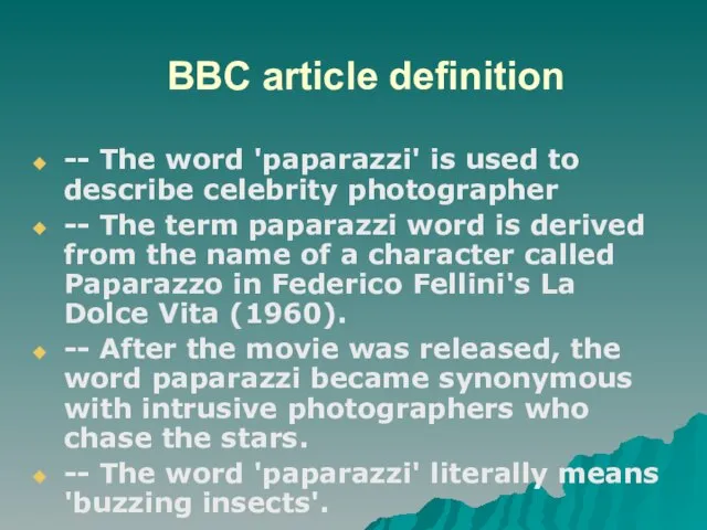BBC article definition -- The word 'paparazzi' is used to describe celebrity