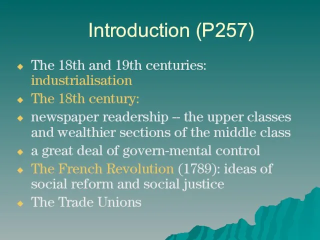 Introduction (P257) The 18th and 19th centuries: industrialisation The 18th century: newspaper