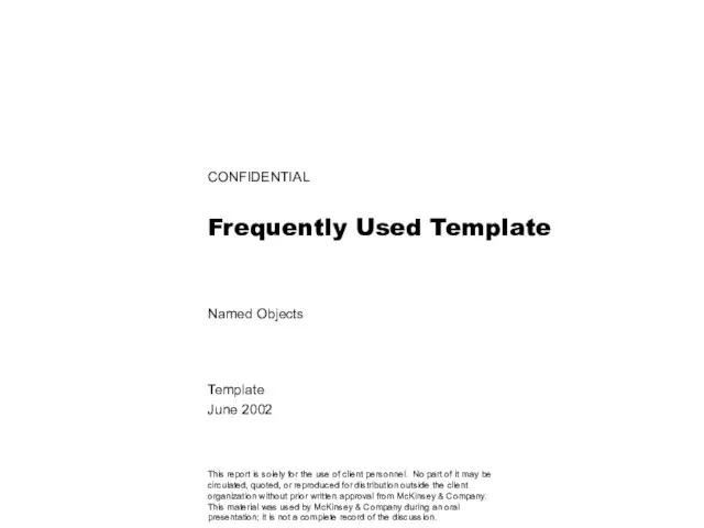 CONFIDENTIAL Frequently Used Template Named Objects Template June 2002 This report is