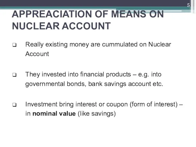 APPREACIATION OF MEANS ON NUCLEAR ACCOUNT Really existing money are cummulated on