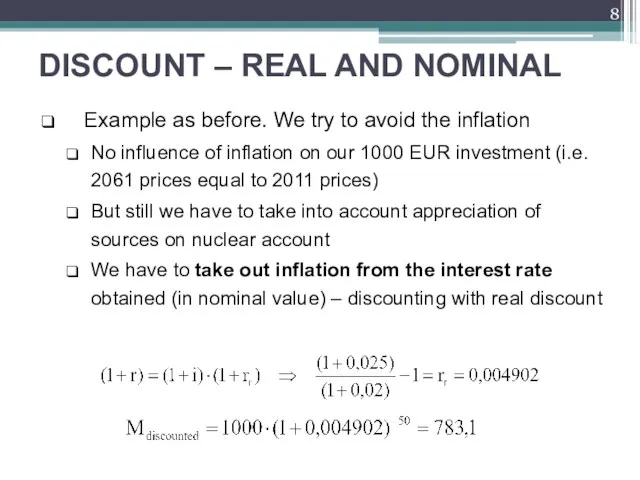 DISCOUNT – REAL AND NOMINAL Example as before. We try to avoid