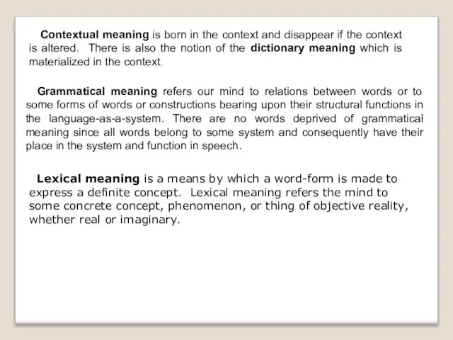 Contextual meaning is born in the context and disappear if the context