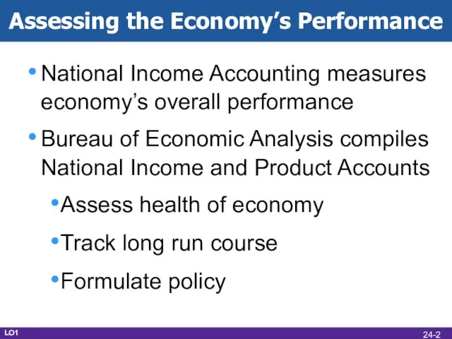 National Income Accounting measures economy’s overall performance Bureau of Economic Analysis compiles